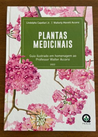Guia Ilustrativo de Plantas Medicinais em Homenagem ao Prof Walter Radamés Accorsi